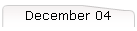 December 04