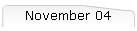 November 04