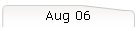 Aug 06
