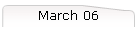 March 06