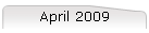 April 2009