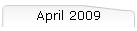 April 2009