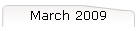 March 2009
