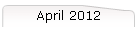 April 2012