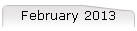 February 2013