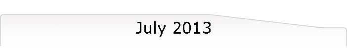 July 2013