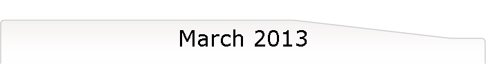 March 2013