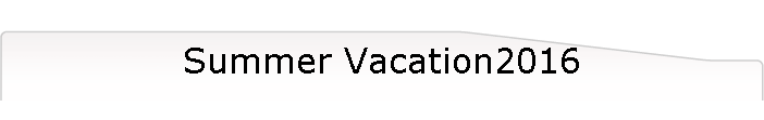 Summer Vacation2016